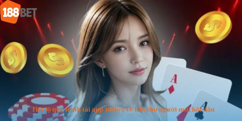 Tiết lộ quy trình tải app 188bet về IOS cho người mới bắt đầu